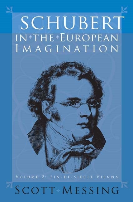Book cover image for Schubert in the European Imagination, Volume 2 ISBN: 9781580462136